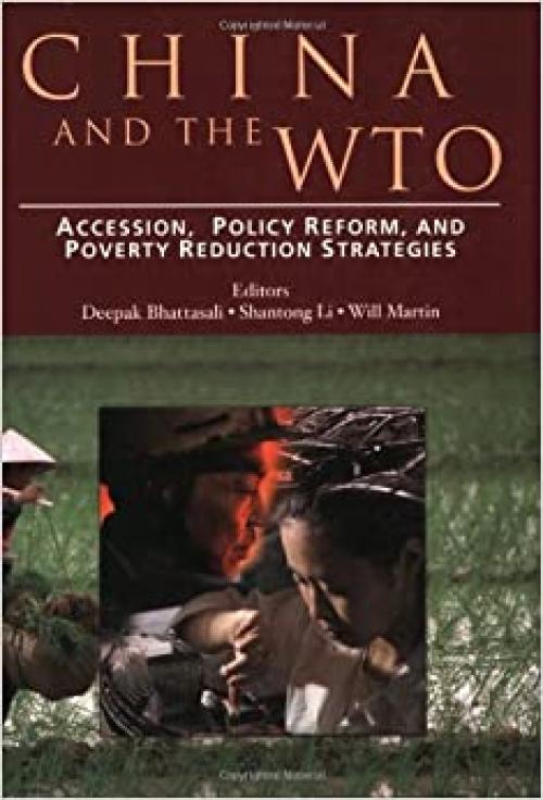 China and the WTO: Accession, Policy Reform, and Poverty Reduction Strategies (Trade and Development)