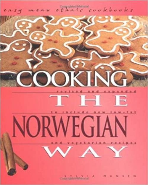 Cooking the Norwegian Way: To Include New Low-Fat and Vegetarian Recipes (Easy Menu Ethnic Cookbooks)