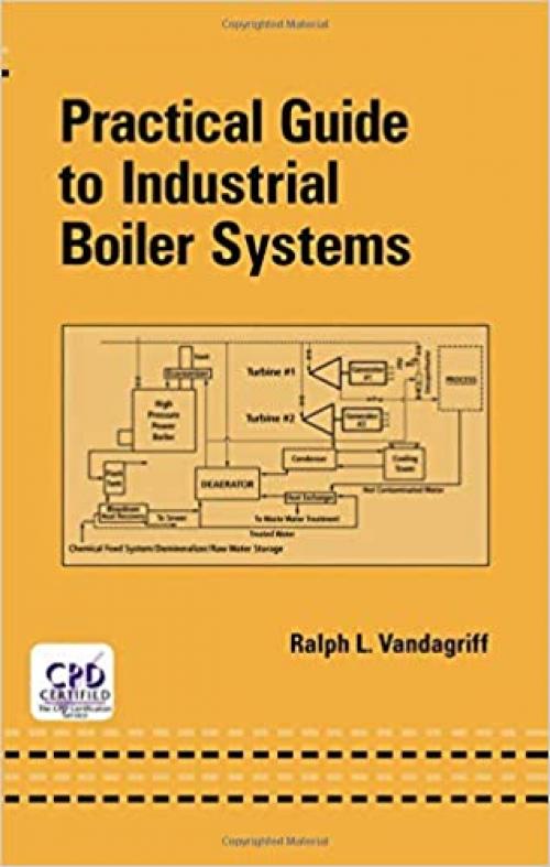 Practical Guide to Industrial Boiler Systems (Mechanical Engineering)