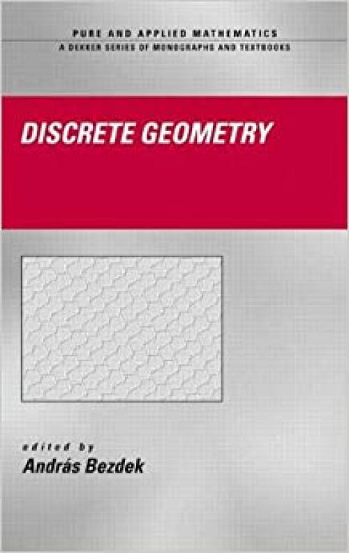 Discrete Geometry (Chapman & Hall/CRC Pure and Applied Mathematics)