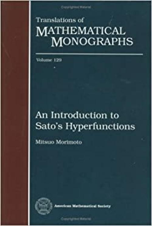 An Introduction to Sato's Hyperfunctions (Translations of Mathematical Monographs)
