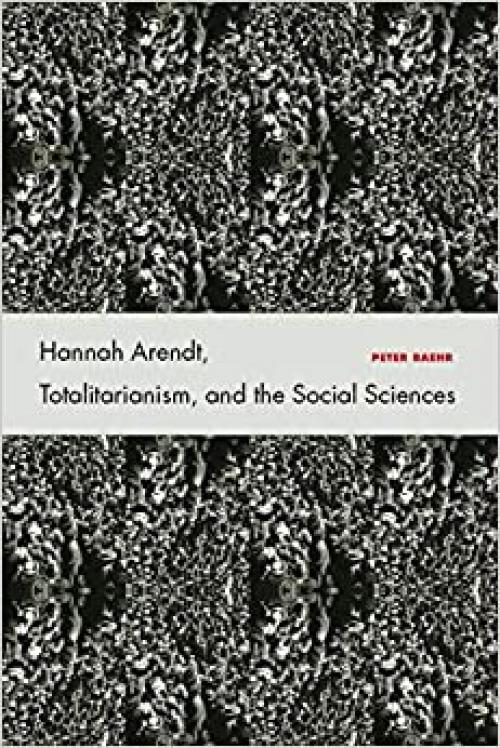 Hannah Arendt, Totalitarianism, and the Social Sciences