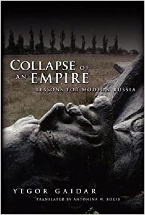 Collapse of an Empire: Lessons for Modern Russia