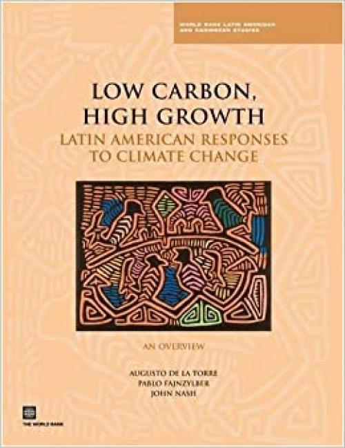 Low Carbon, High Growth Latin American Responses To Climate Change