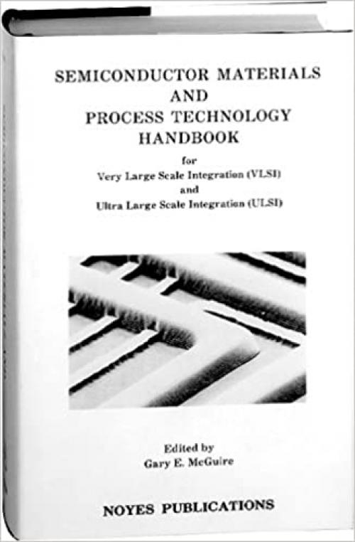 Semiconductor Materials and Process Technology Handbook (VLSI and ULSI)