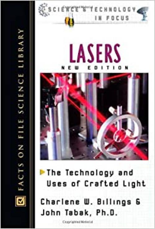 Lasers: The Technology and Uses of Crafted Light (Science and Technology in Focus)