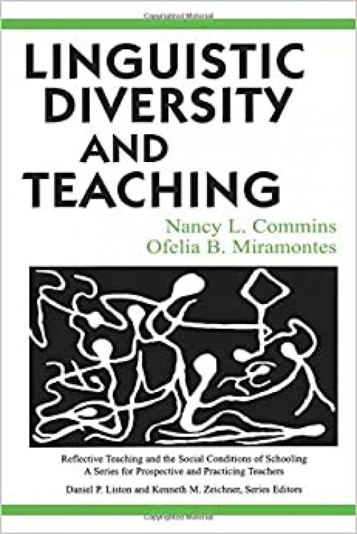 Linguistic Diversity and Teaching (Reflective Teaching and the Social Conditions of Schooling Series)