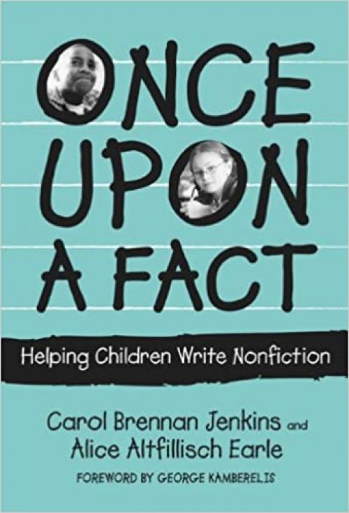 Once Upon a Fact: Helping Children Write Nonfiction (Language and Literacy Series)