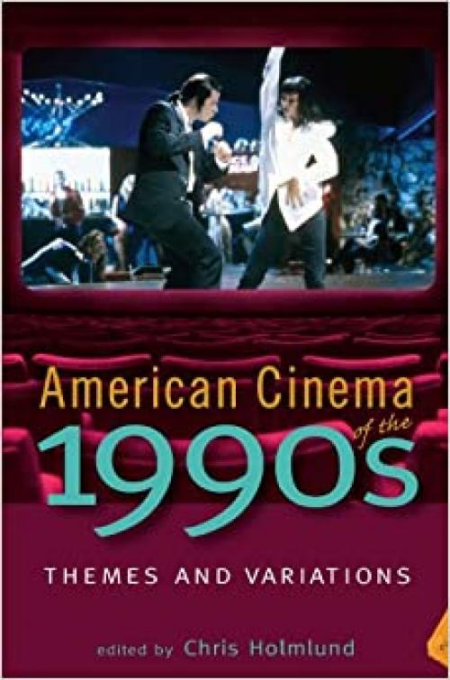American Cinema of the 1990s: Themes and Variations (Screen Decades: American Culture/America)