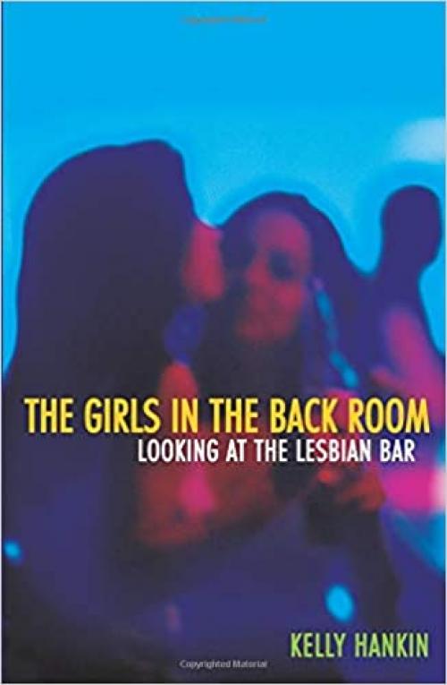 Girls In The Back Room: Looking At The Lesbian Bar