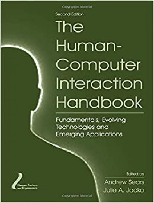 The Human-Computer Interaction Handbook: Fundamentals, Evolving Technologies and Emerging Applications, Second Edition (Human Factors and Ergonomics)