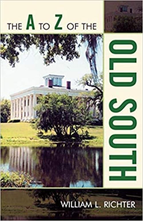The A to Z of the Old South (The A to Z Guide Series)