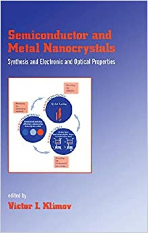 Semiconductor and Metal Nanocrystals: Synthesis and Electronic and Optical Properties (Optical Science and Engineering)