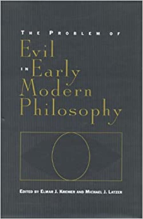 The Problem of Evil in Early Modern Philosophy (Toronto Studies in Philosophy)