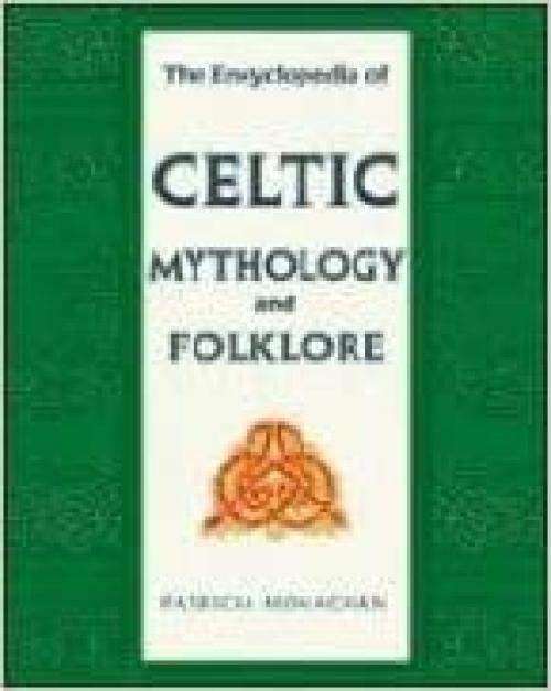 The Encyclopedia of Celtic Mythology and Folklore (Facts on File Library of Religion and Mythology)**OUT OF PRINT**