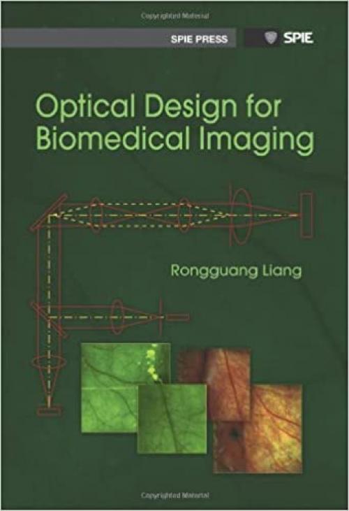 Optical Design for Biomedical Imaging (SPIE Press Monograph Vol. PM203)
