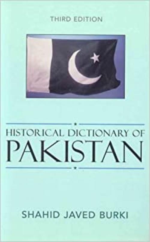 Historical Dictionary of Pakistan (Historical Dictionaries of Asia, Oceania, and the Middle East)