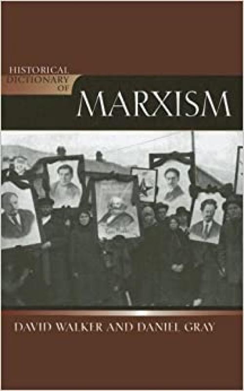 Historical Dictionary of Marxism (Historical Dictionaries of Religions, Philosophies, and Movements Series)