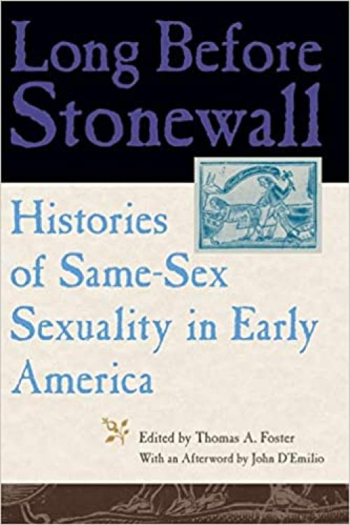 Long Before Stonewall: Histories of Same-Sex Sexuality in Early America
