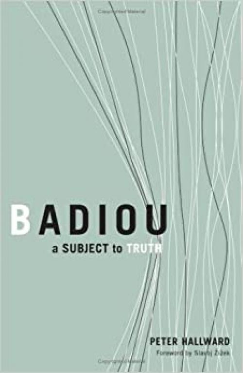 Badiou: A Subject To Truth