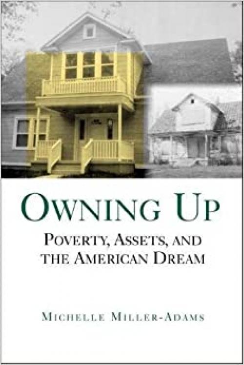 Owning Up: Poverty, Assets, and the American Dream