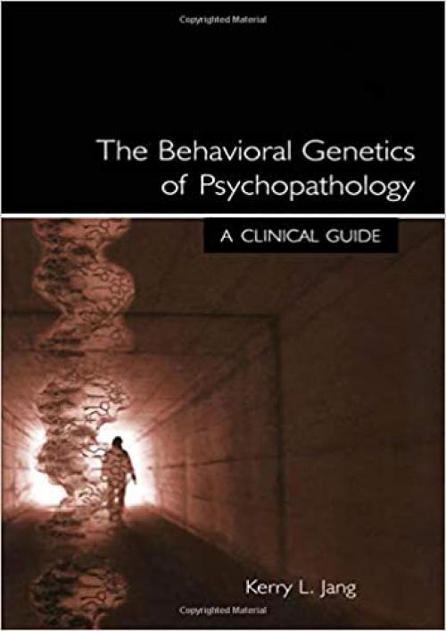 The Behavioral Genetics of Psychopathology: A Clinical Guide