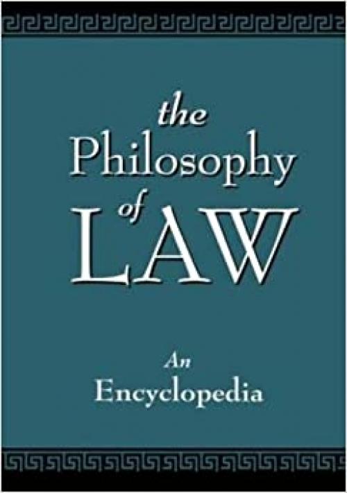 The Philosophy of Law: An Encyclopedia (Garland Reference Library of the Humanities) (2 Volumes)