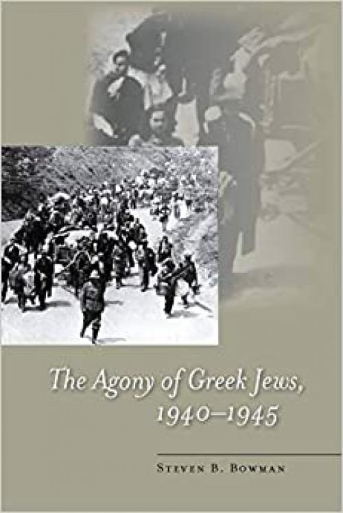 The Agony of Greek Jews, 1940–1945 (Stanford Studies in Jewish History and C)