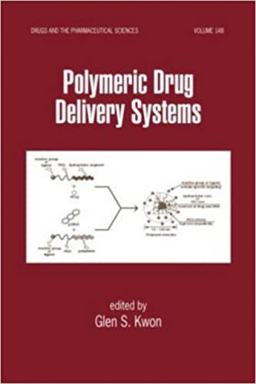 Polymeric Drug Delivery Systems (Drugs and the Pharmaceutical Sciences)
