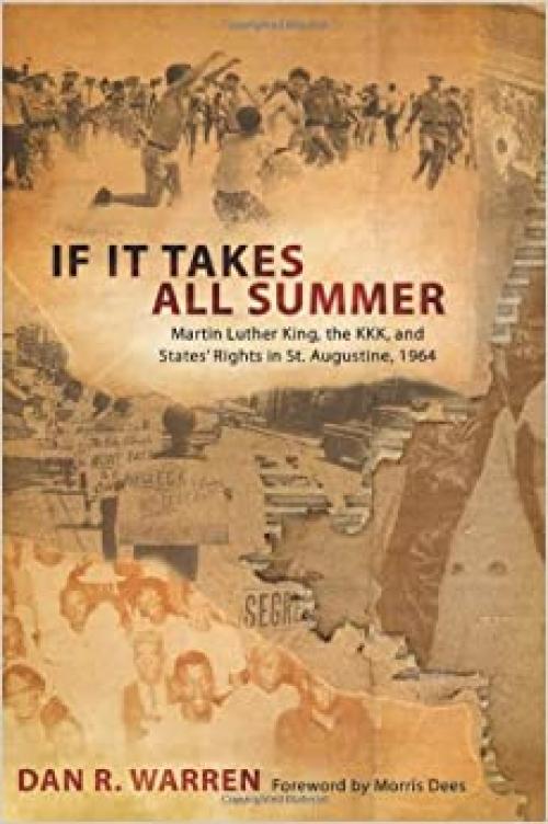 If It Takes All Summer: Martin Luther King, the KKK, and States' Rights in St. Augustine, 1964