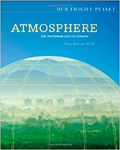 Atmosphere: Air Pollution and Its Effects (Our Fragile Planet)