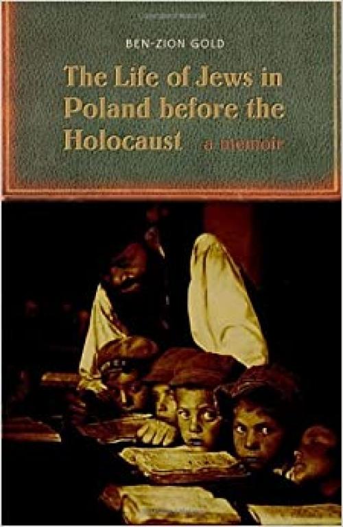 The Life of Jews in Poland before the Holocaust: A Memoir