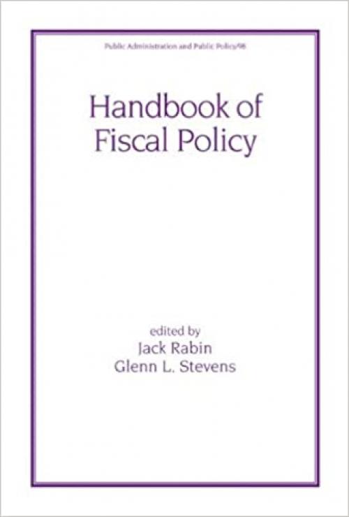 Handbook of Fiscal Policy (Public Administration and Public Policy)