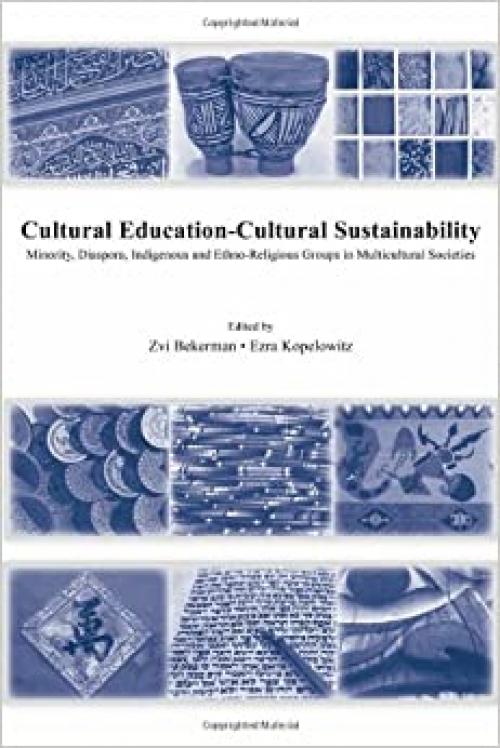 Cultural Education - Cultural Sustainability: Minority, Diaspora, Indigenous and Ethno-Religious Groups in Multicultural Societies