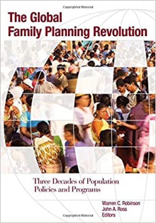 The Global Family Planning Revolution: Three Decades of Population Policies and Programs (Moving Out of Poverty)