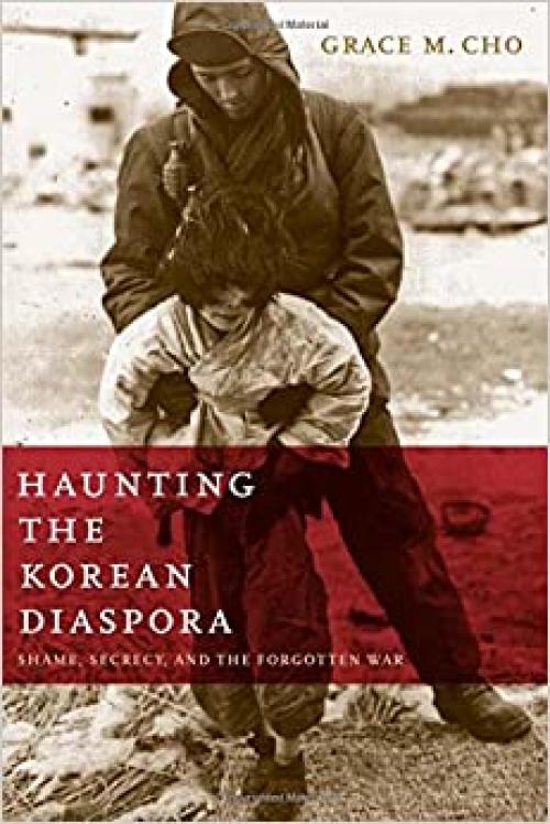 Haunting the Korean Diaspora: Shame, Secrecy, and the Forgotten War