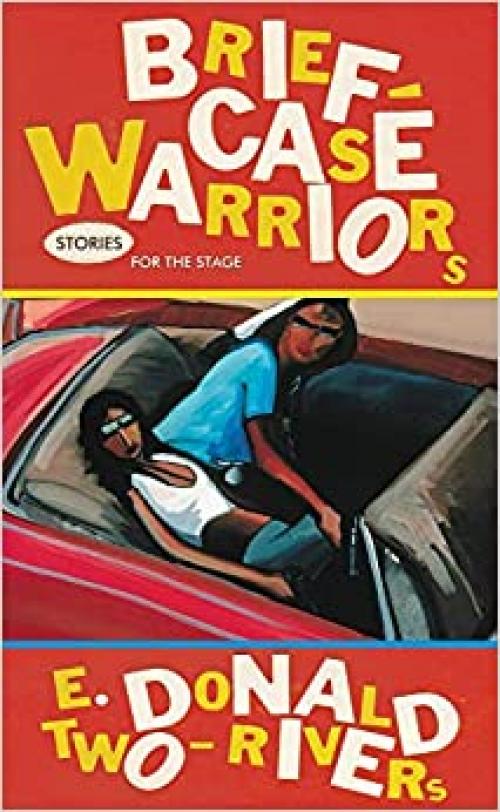 Briefcase Warriors: Stories for the Stage (Volume 38) (American Indian Literature and Critical Studies Series)
