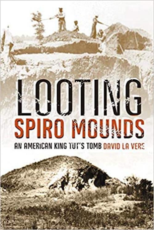 Looting Spiro Mounds: An American King Tut’s Tomb
