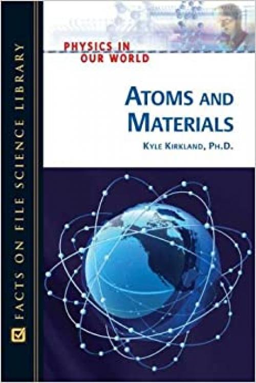 Atoms and Materials (Physics in Our World)