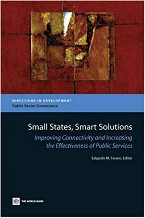 Small States, Smart Solutions: Improving Connectivity and Increasing the Effectiveness of Public Services (Directions in Development)