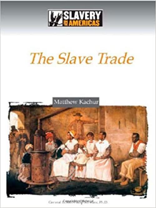 The Slave Trade (Slavery in the Americas)