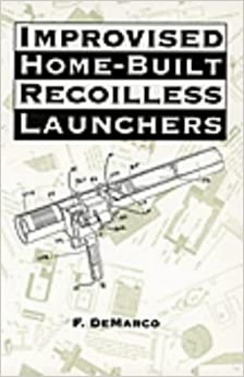 Improvised Home-Built Recoilless Launchers (Exotic Weapons)