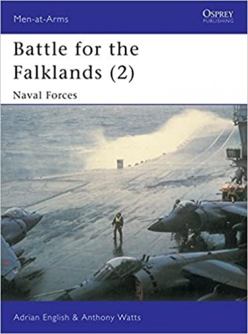 Battle for the Falklands (2) : Naval Forces (Men-At-Arms Series, 134)