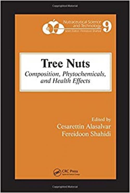 Tree Nuts: Composition, Phytochemicals, and Health Effects (Nutraceutical Science and Technology)