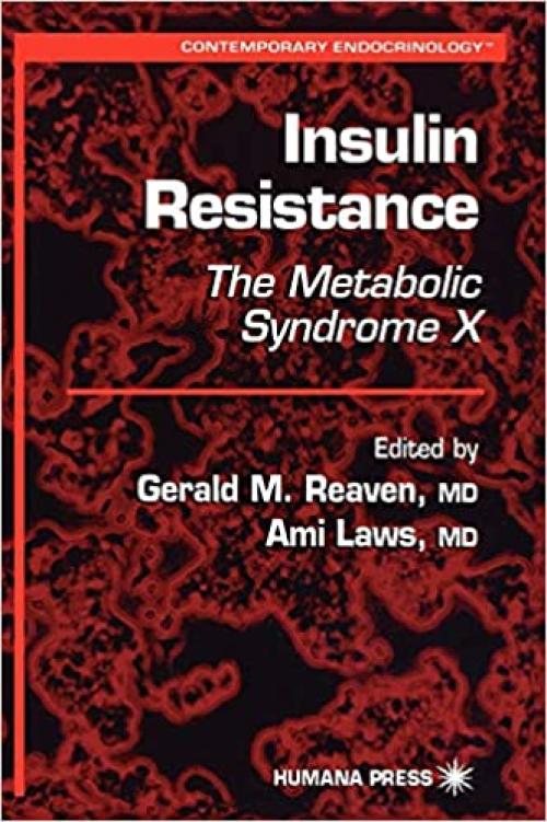Insulin Resistance: The Metabolic Syndrome X (Contemporary Endocrinology (12))