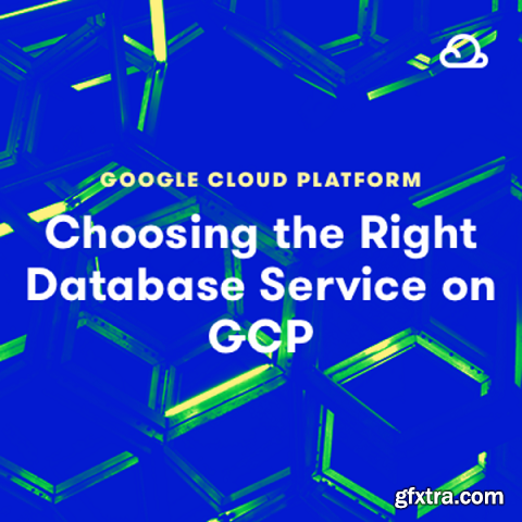 Choosing the Right Database Service on GCP
