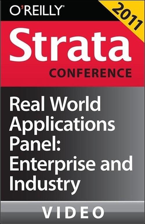 Oreilly - Real World Applications Panel: Enterprise and Industry