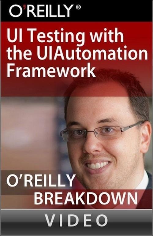 Oreilly - UI Testing with the UIAutomation Framework