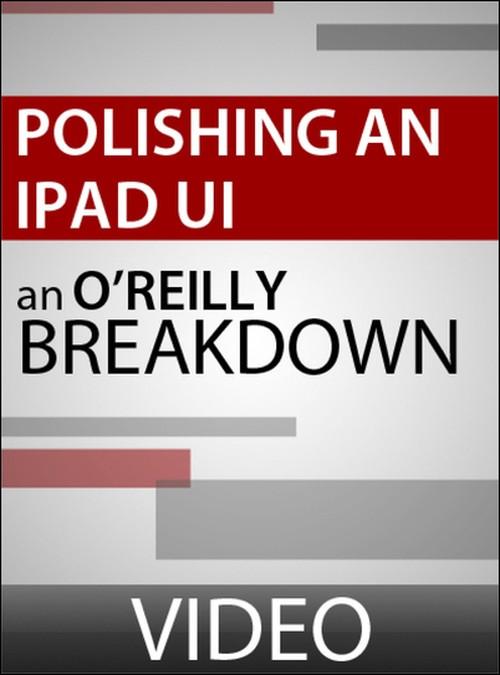 Oreilly - Polishing an iPad User Interface