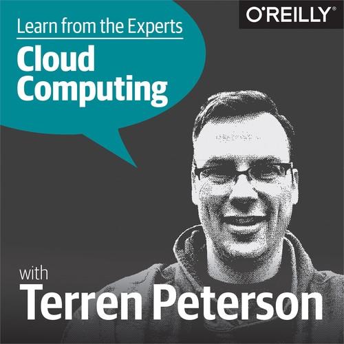 Oreilly - Learn from the Experts about Cloud Computing: Terren Peterson